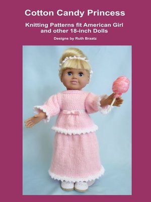 cover image of Cotton Candy Princess, Knitting Patterns fit American Girl and other 18-Inch Dolls